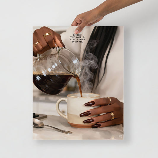 Pour into self poster print