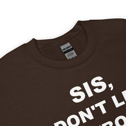 Don't let sweatshirt