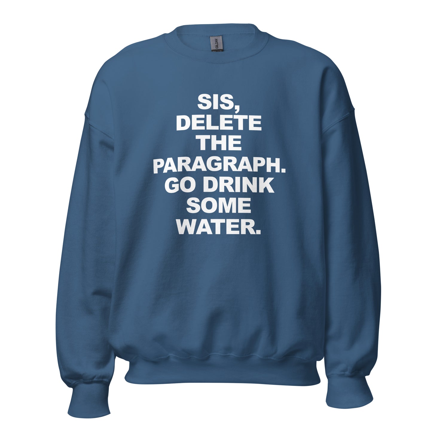 Delete. Drink Water. sweatshirt