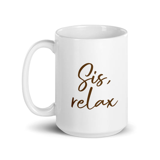 Sis, relax mug