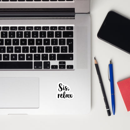Sis, relax kisss cut vinyl decal