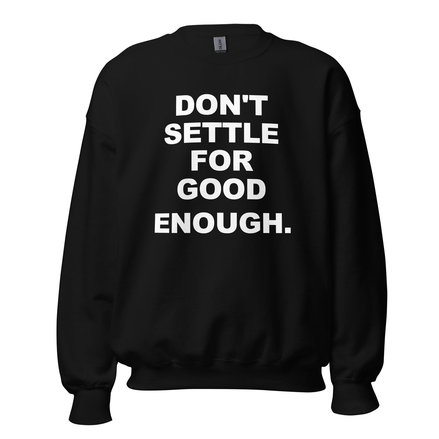 Don't settle sweatshirt