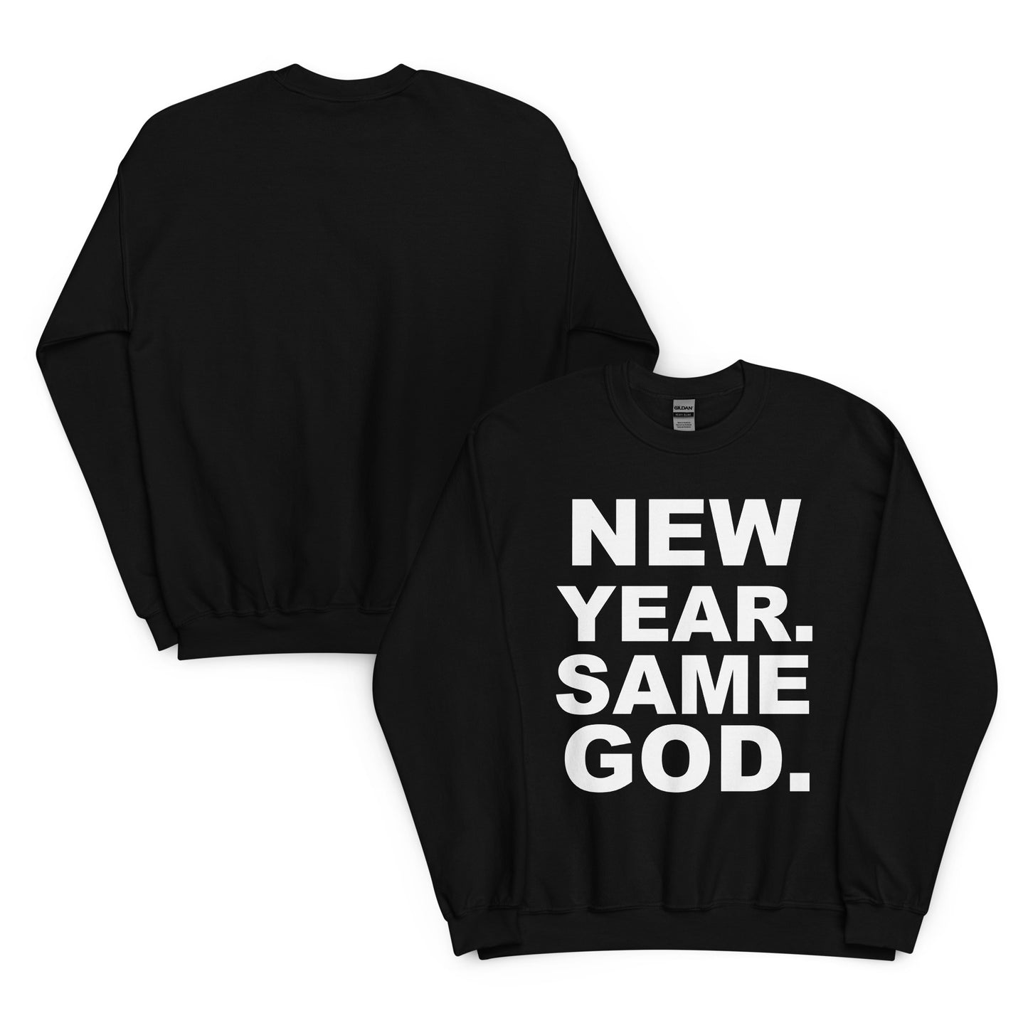 New year, Same God sweatshirt