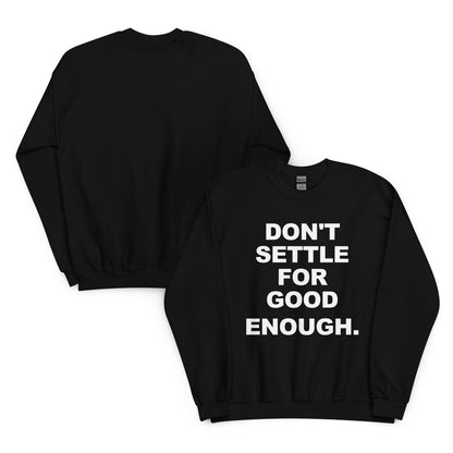 Don't settle sweatshirt