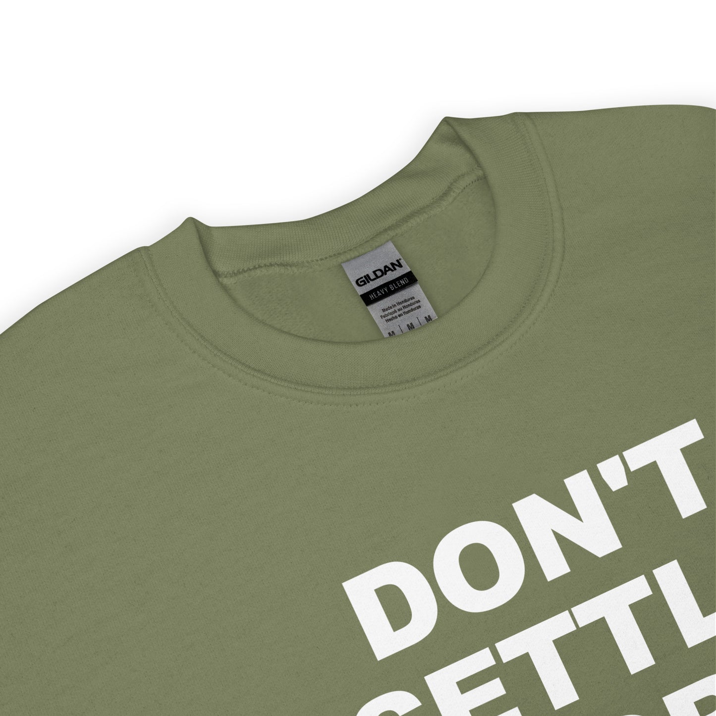 Don't settle sweatshirt