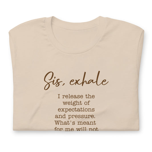 Sis, Exhale tee