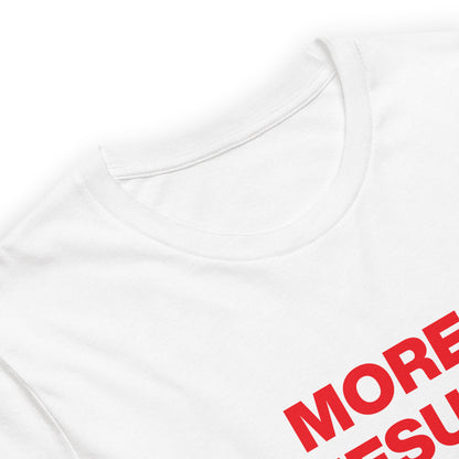 More Jesus tee