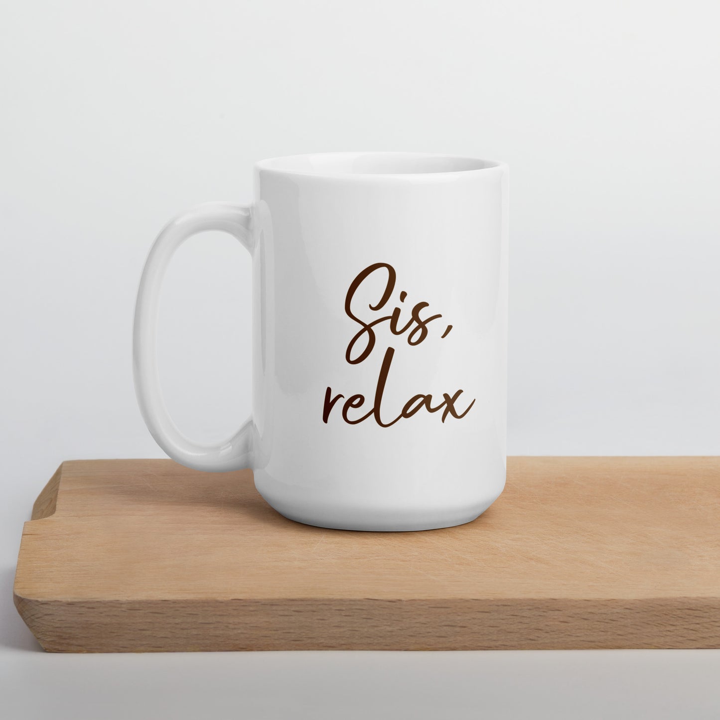 Sis, relax mug