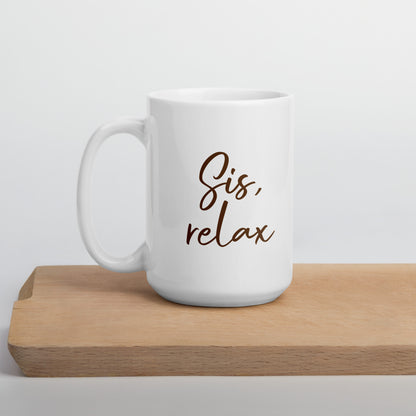 Sis, relax mug