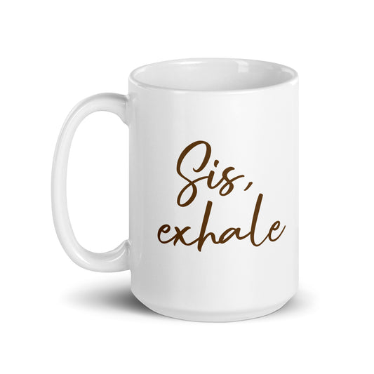 Sis, exhale mug